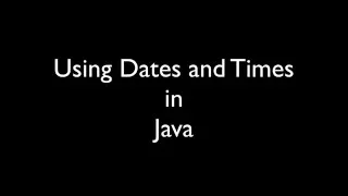 Dates Times in Java for my class at work