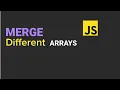 Merge Different Arrays - JavaScript Tutorial