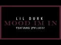 Lil Durk - Mood I'm In Feat YFN Lucci (Official Audio)