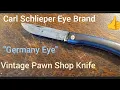 Vintage Germany Eye knife Carl Schlieper Eye Brand Pawn shop find and slight restoration
