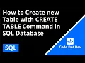 How to Create a new Table with CREATE TABLE Command in SQL Database - SQL Tutorial