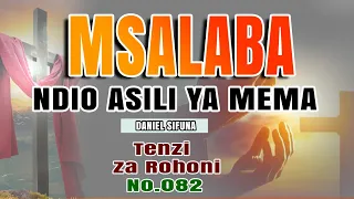 SIONI HAYA KWA BWANA Tenzi 082 MSALABA NDIO ASILI YA MEMA AT THE CROSS By Daniel Sifuna  SIONI HAYA KWA BWANA Tenzi 082 MSALABA NDIO ASILI YA MEMA AT THE CROSS By Daniel Sifuna