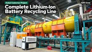 Dubai Customer Project | Complete Lithium-Ion Battery Recycling Line