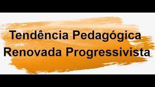 Tendência liberal renovada progressivista -   Escola Nova