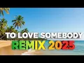 Download Lagu To Love Somebody - Remix Version | Best International Remix 2025 | Voyage Official Music