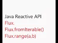 Java Reactive API Flux fromIterable Flux range