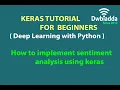 How to implement sentiment analysis using keras Keras tutorial s