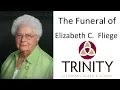 The funeral of Elizabeth C Betsy Fliege