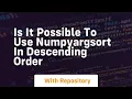 is it possible to use numpyargsort in descending order