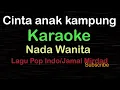 Download Lagu CINTA ANAK KAMPUNG-Lagu Dangdut-Jamal Mirdad|KARAOKE NADA WANITA @UcokkuYasir
