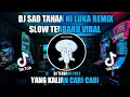 Download Lagu DJ SAD || TAHAN NI LUKA REMIX SLOW VIRALL
