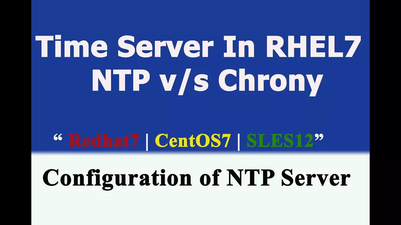 Chrony Time Server Configuration and Understanding- Chrony VS NTP in RHEL7 |CentOS7 | SLES12