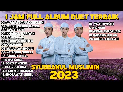 Download MP3 FULL SHOLAWAT SYUBBANUL MUSLIMIN 2023 DUET TERBAIK GUS AZMI, AHKAM, DAN ABAN