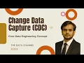 Change Data Capture Data Engineering Core Concept