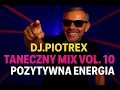 Lagu Taneczny MIX  vol.10 - Dj Piotrex /Pozytywna Energia 2025