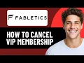 HOW TO CANCEL FABLETICS VIP MEMBERSHIP IN 2026 UPDATED