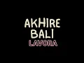 Download Lagu [Lirik] Akhire Bali || LAVORA
