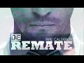 Pipe Calderón Feat Oco Yajé - De Remate (Canción Oficial) ®