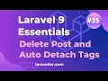 Auto Detach Tags on Post Delete Laravel 9 Essentials Laravel 9 Tutorial