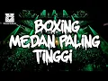 Lagu DJ BOXING MEDAN PALING TINGGI !!! DJ BOXING MEDAN FULL BASS REMIX TERBARU BIKIN SENG TETANGGA GETAR
