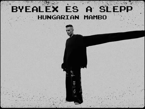 Video Thumbnail: byealex és a slepp - hungarian mambo