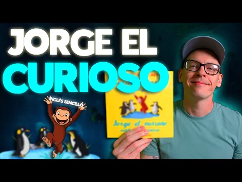 A1: lección de listening — Aprende INGLÉS con Jorge el Curioso | Pensando Inglés