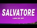 Download Lagu Lana Del Rey - Salvatore (Lyrics)