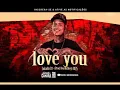 @Boladin211  - Love You (Prod. BeatByDrey)