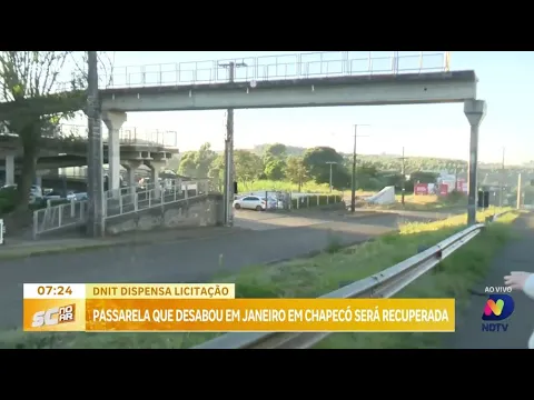 DNIT dispensa licitação para agilizar as obras na passarela em Chapecó