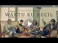 Download Lagu WAKTU KU KECIL - KNALPOT BAND ( OFFICIAL MUSIC VIDEO )