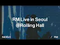 Download Lagu RM Live in Seoul @ 롤링홀