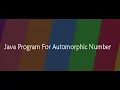 Java Program to check for Automorphic Number