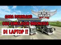 Download Lagu Cara Download Bus Simulator Indonesia di Laptop || Terbaru !
