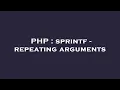 PHP sprintf - repeating arguments