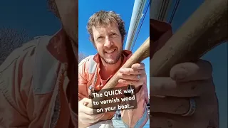 ⛵ The QUICK way to varnish wood on your boat… ⛵