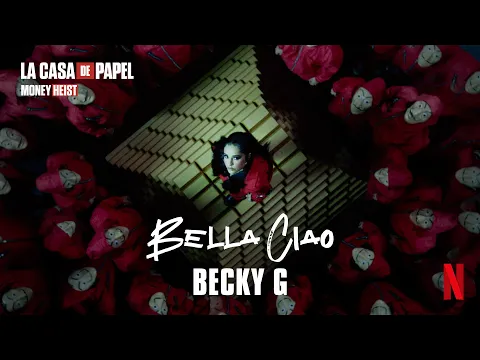 Download MP3 Becky G - Bella Ciao Remix (La Casa de Papel | Money Heist - Official Extended Video)