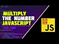 Multiply the number Code wars Kata JavaScript
