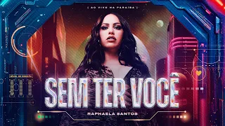 Raphaela Santos - Sem ter Você (Ao Vivo na Paraíba)