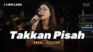 takkan pisah eren cover lirik by eva musik