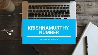 Krishnamurthy Number - Core Java With BlueJ