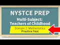 NYSTCE Multi Subject Teachers of Childhood Subtest Two Math Practice Test