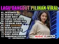 Download Lagu DANGDUT ORGEN TUNGGAL ENAK LAGU PILIHAN| PRASANGKA | RAHASIA CINTA |TERBARU 2025 FULL BASS ELECTONE