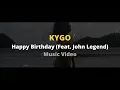 Download Lagu Jhenes's Birthday_Kygo - Happy Birthday (ft.John Legend)|Lyric Video