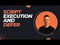 All About Script Execution Order and Defer Attribute