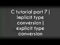 C programming tutorial part 7 Implicit type conversion explicit type conversion