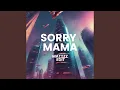 Download Lagu Sorry Mama (Mattzz Edit)