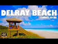 Top 10 Things to do in Delray Beach Florida Delray Beach Travel Guide 4K