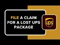 HOW TO FILE A CLAIM FOR A LOST UPS PACKAGE