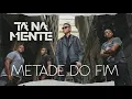 Download Lagu Tá Na Mente | Metade do Fim (Áudio Oficial)