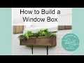 How to Build a Window Box